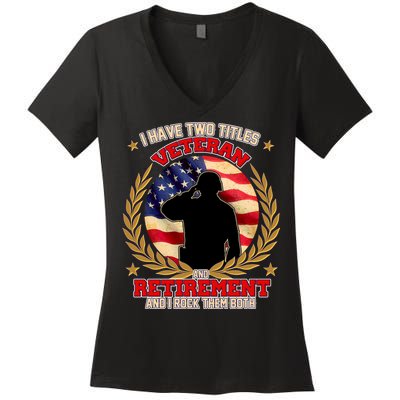 I Have Two Titles Veteran And Retirement Women's V-Neck T-Shirt
