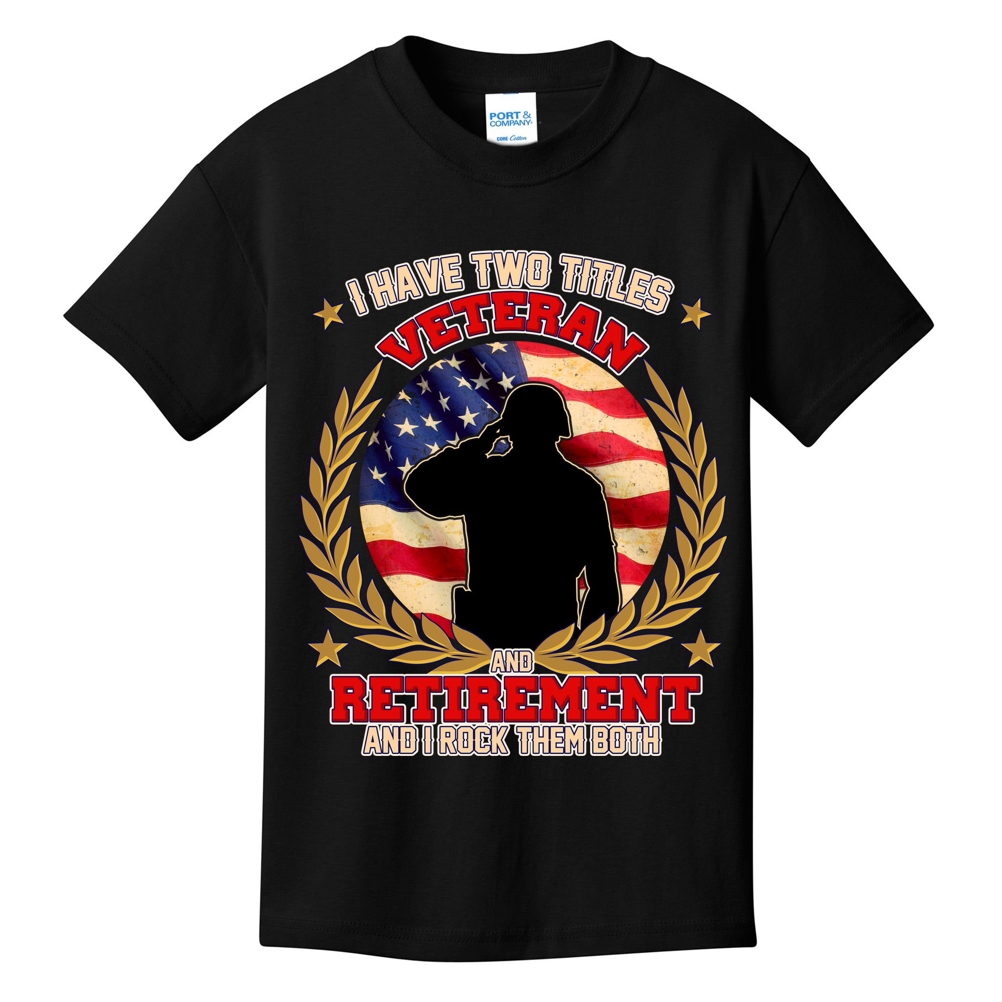 I Have Two Titles Veteran And Retirement Kids T-Shirt