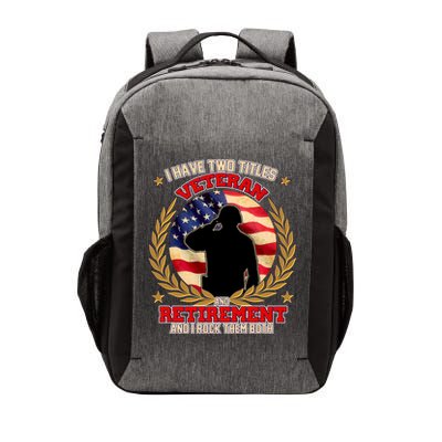 I Have Two Titles Veteran And Retirement Vector Backpack