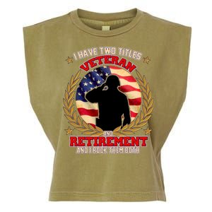 I Have Two Titles Veteran And Retirement Garment-Dyed Women's Muscle Tee