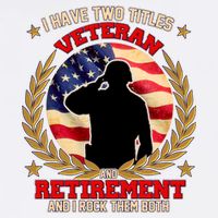 I Have Two Titles Veteran And Retirement Garment-Dyed Sweatshirt