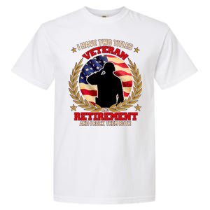 I Have Two Titles Veteran And Retirement Garment-Dyed Heavyweight T-Shirt