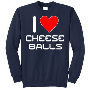 I Heart Cheese Balls Tall Sweatshirt