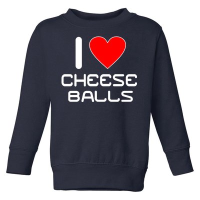 I Heart Cheese Balls Toddler Sweatshirt