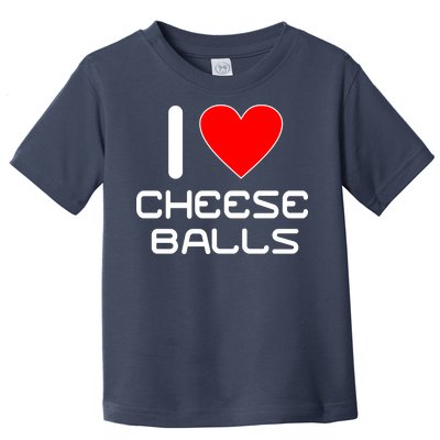 I Heart Cheese Balls Toddler T-Shirt