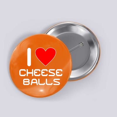 I Heart Cheese Balls Button