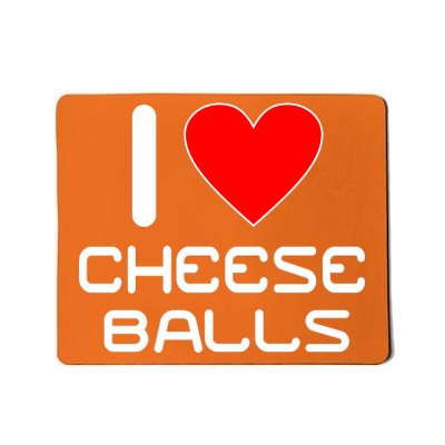 I Heart Cheese Balls Mousepad