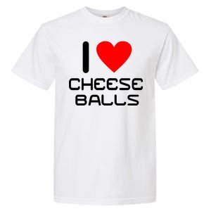 I Heart Cheese Balls Garment-Dyed Heavyweight T-Shirt