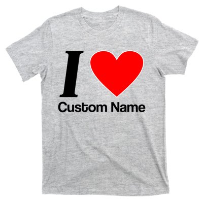 I Heart Custom Name Text Personalize T-Shirt