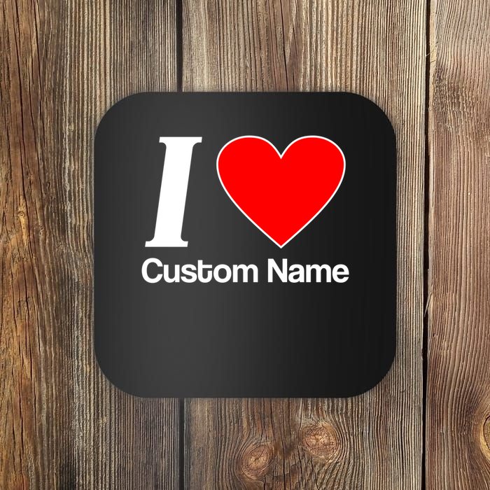 I Heart Custom Name Text Personalize Coaster