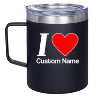 I Heart Custom Name Text Personalize 12oz Stainless Steel Coffee Mug