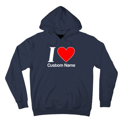 I Heart Custom Name Text Personalize Hoodie