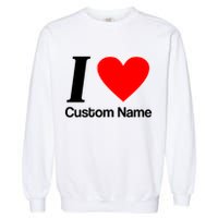 I Heart Custom Name Text Personalize Garment-Dyed Sweatshirt