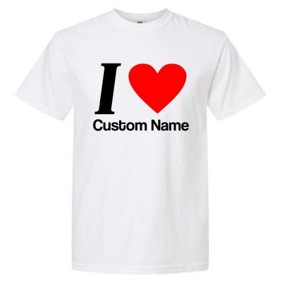 I Heart Custom Name Text Personalize Garment-Dyed Heavyweight T-Shirt