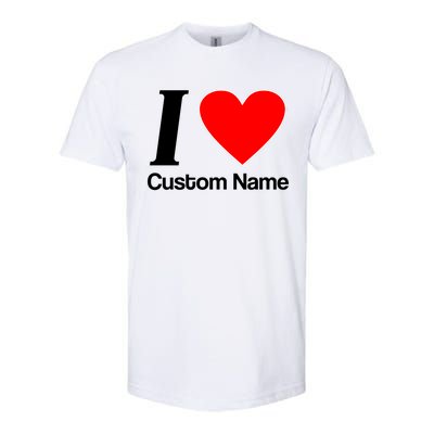 I Heart Custom Name Text Personalize Softstyle CVC T-Shirt