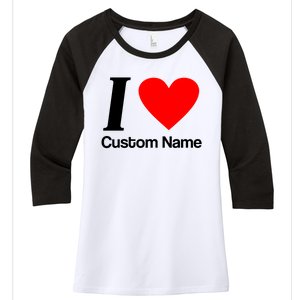 I Heart Custom Name Text Personalize Women's Tri-Blend 3/4-Sleeve Raglan Shirt