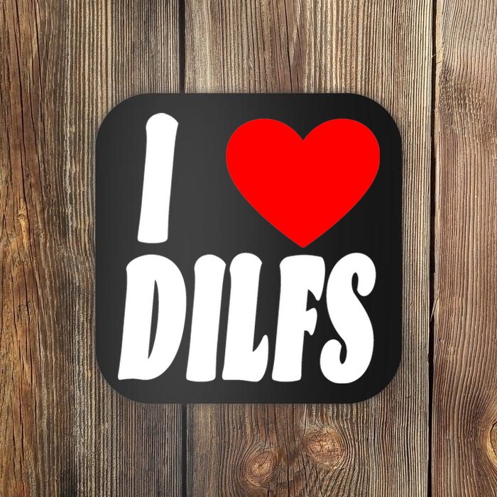 I Heart Dilfs Coaster