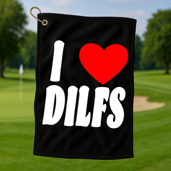 I Heart Dilfs Golf Towel