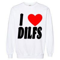 I Heart Dilfs Garment-Dyed Sweatshirt