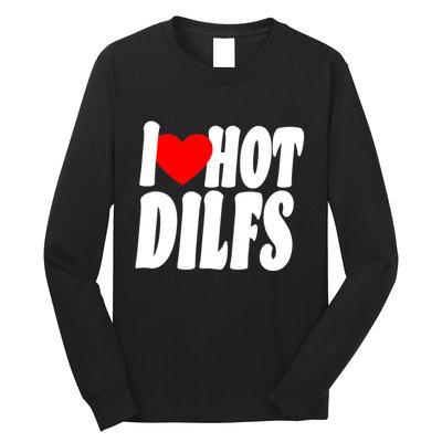 I Heart Hot Dilfs Long Sleeve Shirt