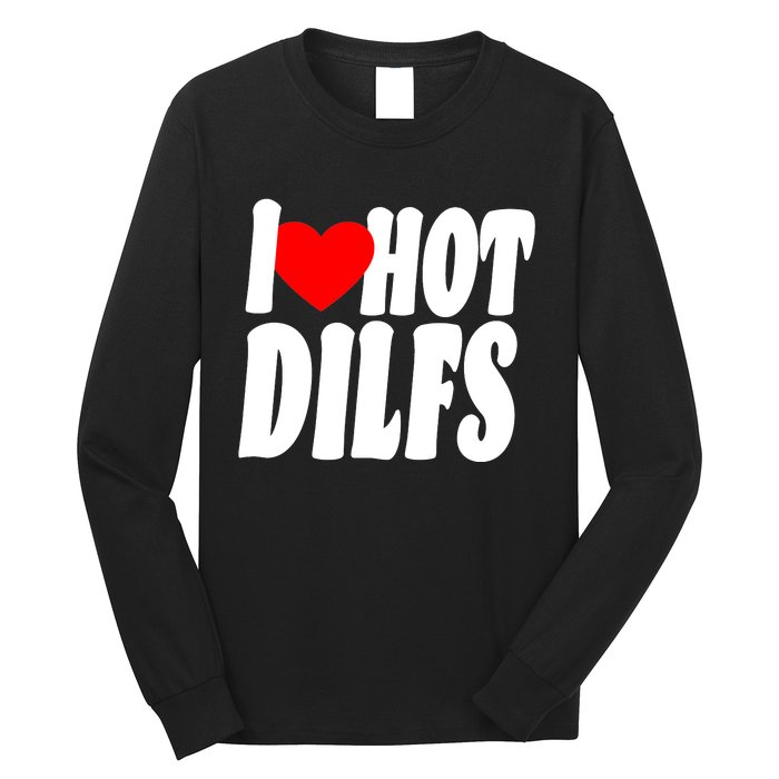 I Heart Hot Dilfs Long Sleeve Shirt