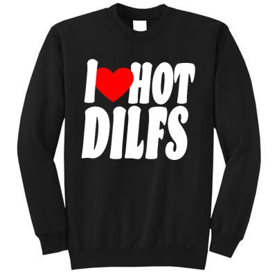 I Heart Hot Dilfs Sweatshirt