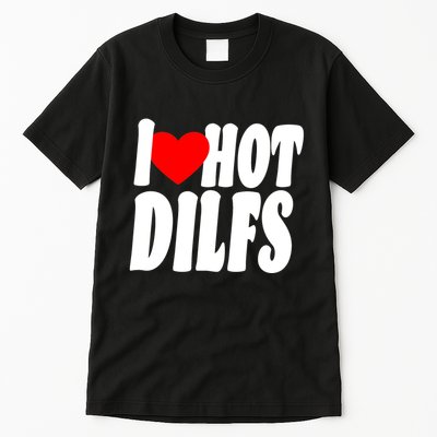 I Heart Hot Dilfs Tall T-Shirt