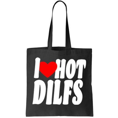 I Heart Hot Dilfs Tote Bag