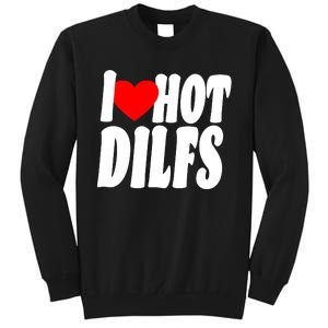 I Heart Hot Dilfs Tall Sweatshirt