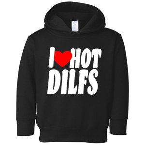 I Heart Hot Dilfs Toddler Hoodie