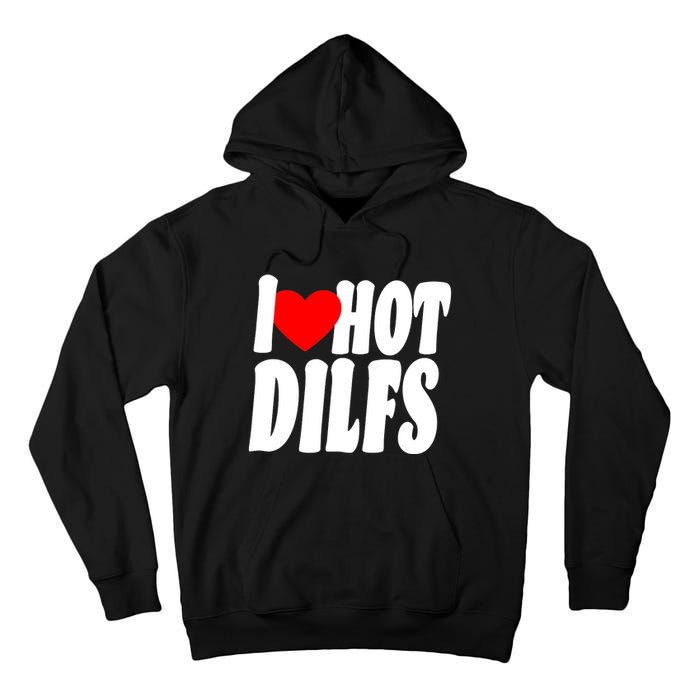 I Heart Hot Dilfs Tall Hoodie