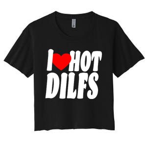 I Heart Hot Dilfs Women's Crop Top Tee