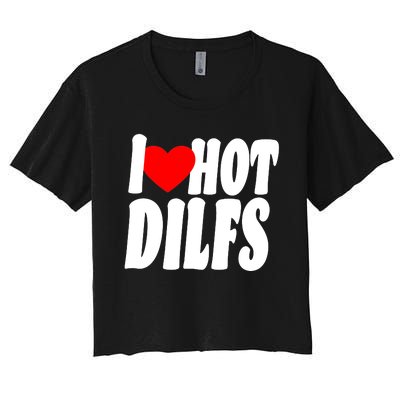 I Heart Hot Dilfs Women's Crop Top Tee