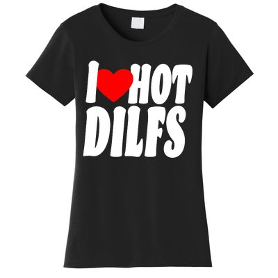 I Heart Hot Dilfs Women's T-Shirt