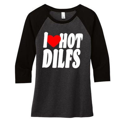 I Heart Hot Dilfs Women's Tri-Blend 3/4-Sleeve Raglan Shirt