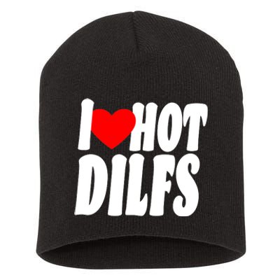 I Heart Hot Dilfs Short Acrylic Beanie