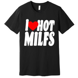 I Heart Hot Miffs Premium T-Shirt