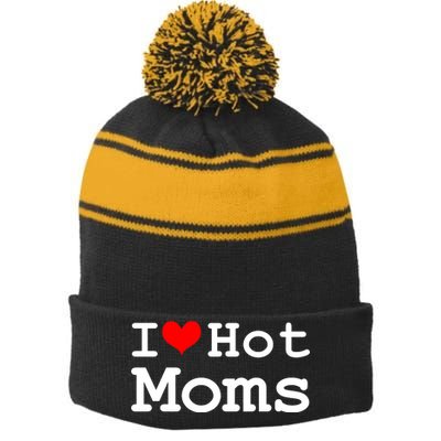 I Heart Hot Moms Stripe Pom Pom Beanie