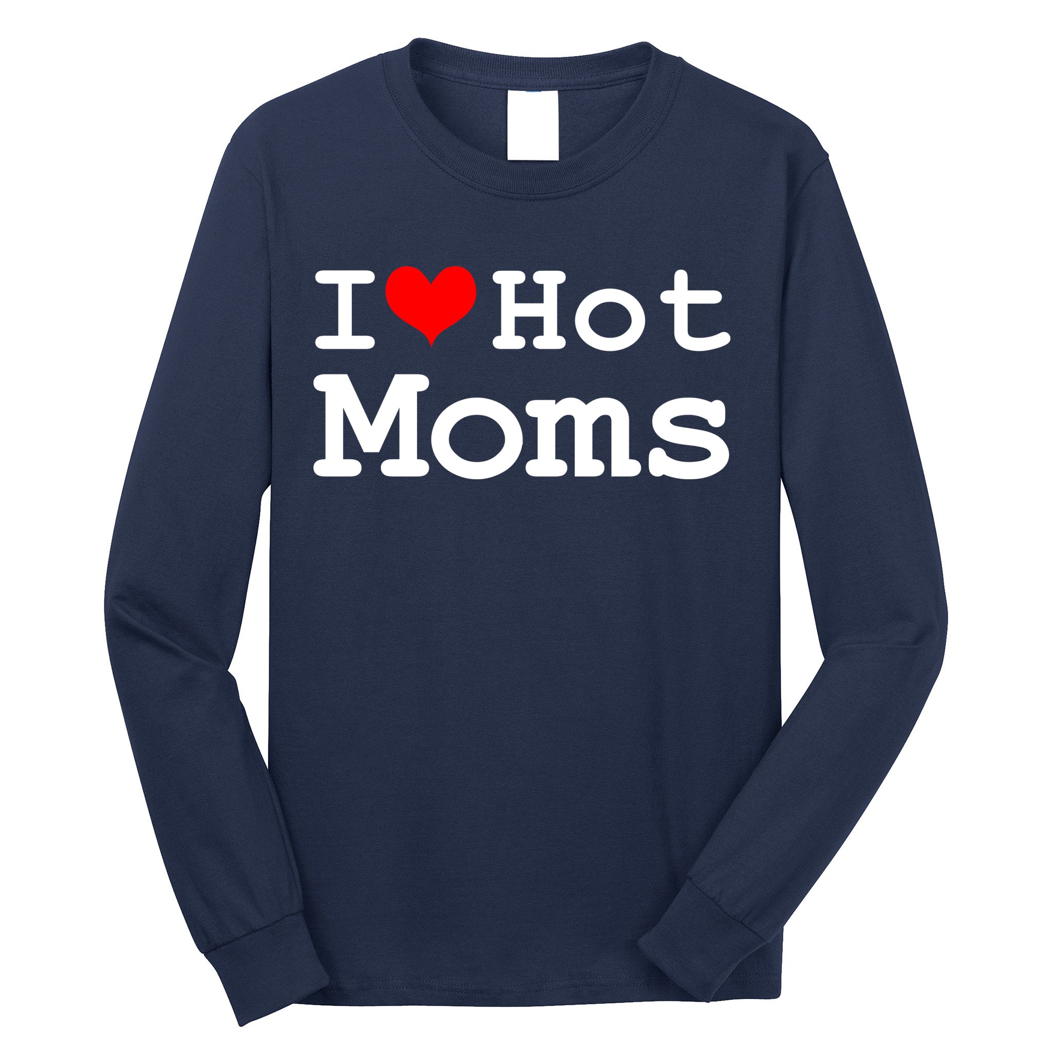 I Heart Hot Moms Long Sleeve Shirt