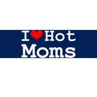 I Heart Hot Moms Bumper Sticker