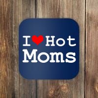 I Heart Hot Moms Coaster