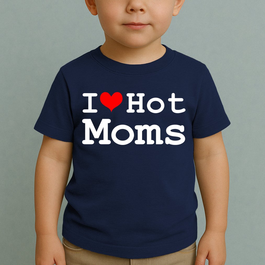 I Heart Hot Moms Toddler T-Shirt