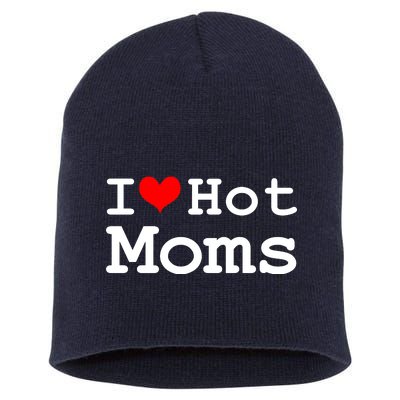 I Heart Hot Moms Short Acrylic Beanie