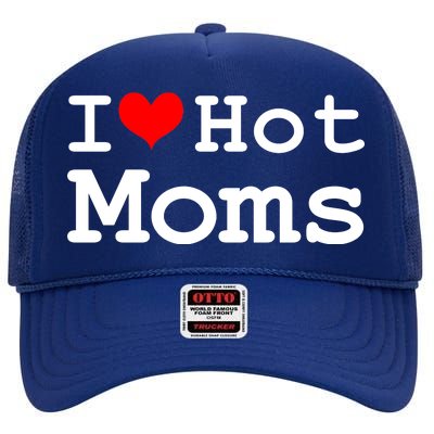 I Heart Hot Moms High Crown Mesh Back Trucker Hat