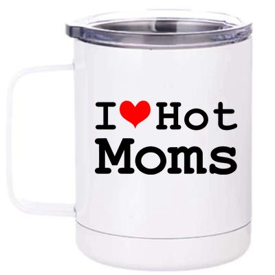 I Heart Hot Moms 12 oz Stainless Steel Tumbler Cup