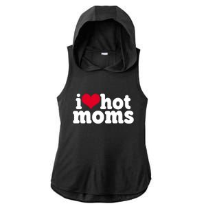 I Heart Hot Moms Funny Meme Ladies PosiCharge Tri-Blend Wicking Draft Hoodie Tank