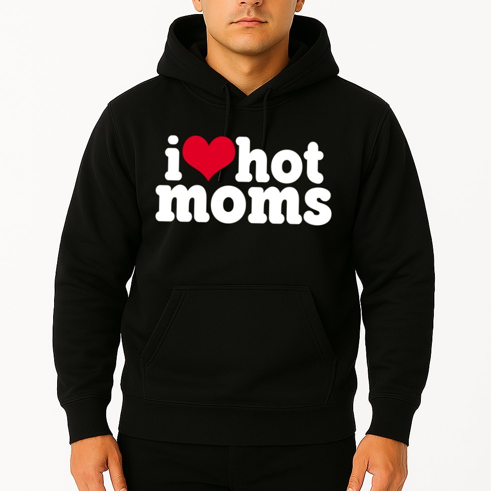 I Heart Hot Moms Funny Meme Hoodie