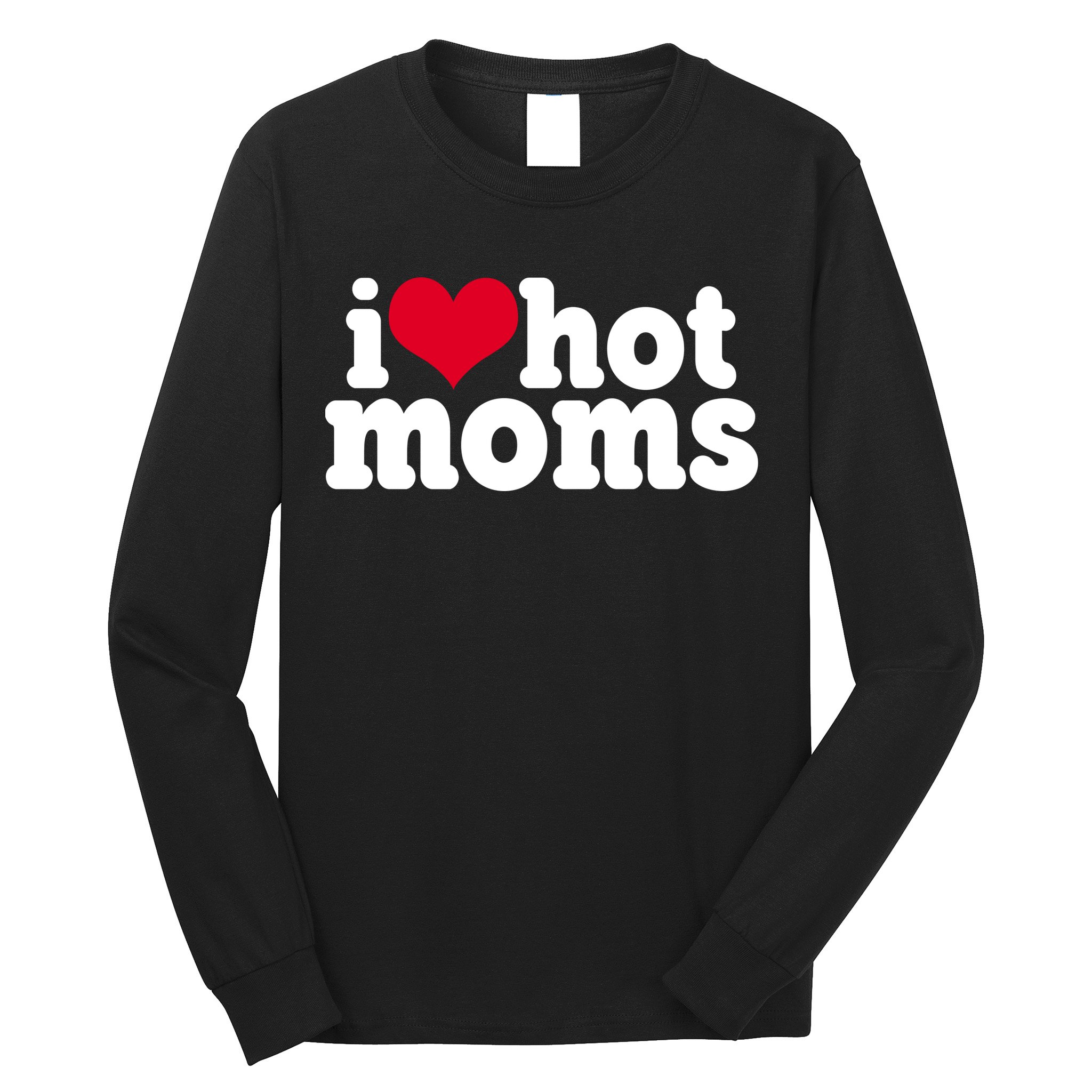 I Heart Hot Moms Funny Meme Long Sleeve Shirt