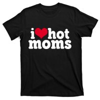 I Heart Hot Moms Funny Meme T-Shirt