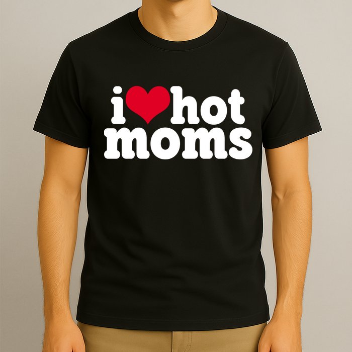 I Heart Hot Moms Funny Meme T-Shirt